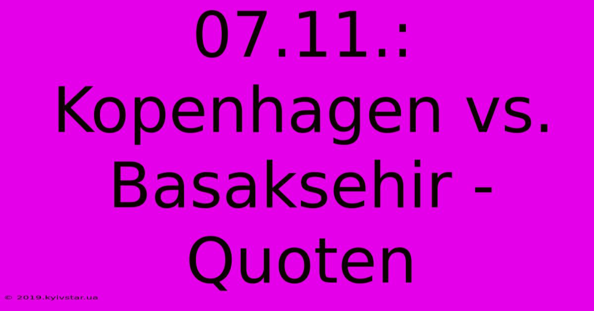 07.11.: Kopenhagen Vs. Basaksehir - Quoten 