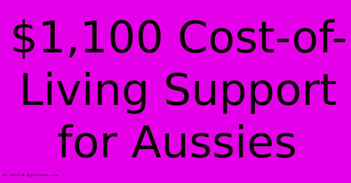 $1,100 Cost-of-Living Support For Aussies