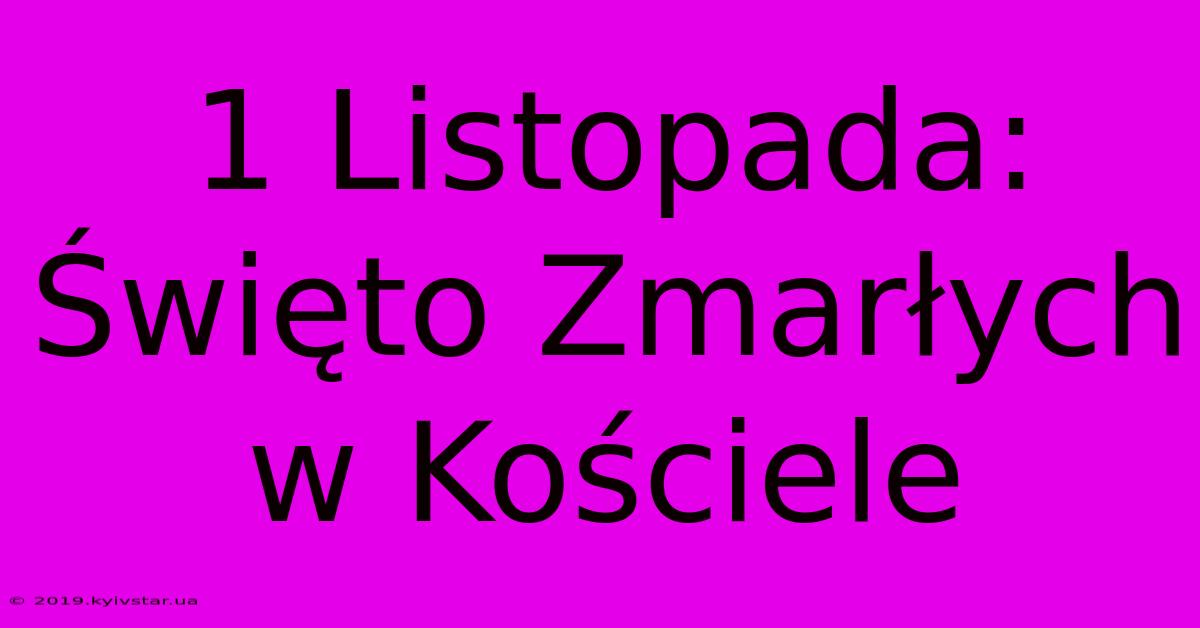 1 Listopada: Święto Zmarłych W Kościele