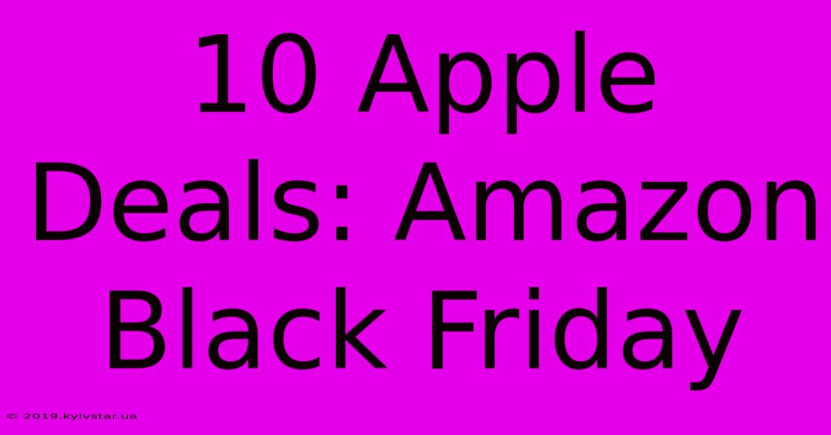 10 Apple Deals: Amazon Black Friday