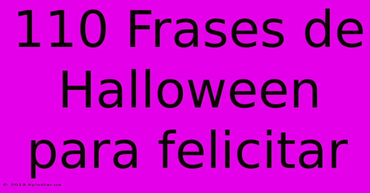 110 Frases De Halloween Para Felicitar