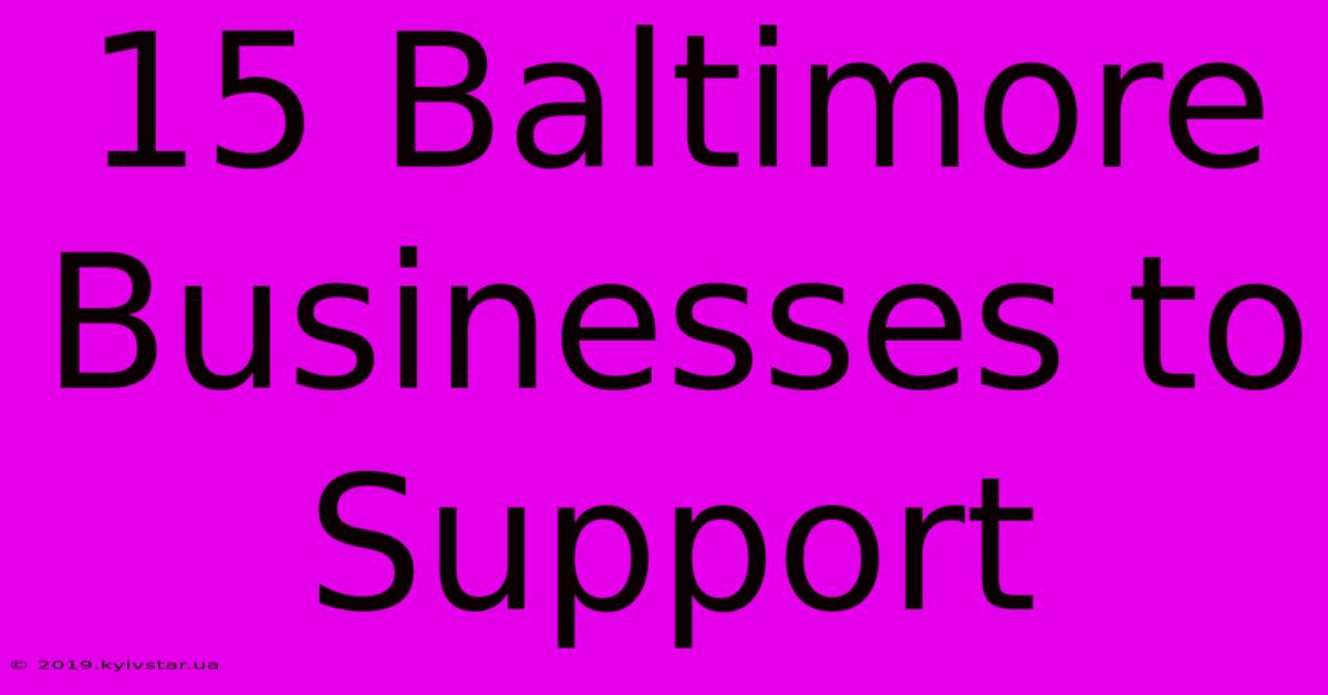 15 Baltimore Businesses To Support