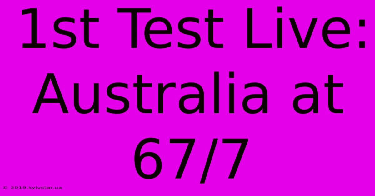 1st Test Live: Australia At 67/7