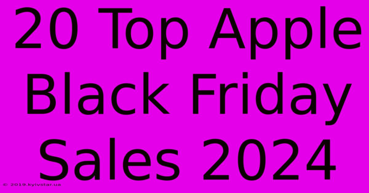 20 Top Apple Black Friday Sales 2024