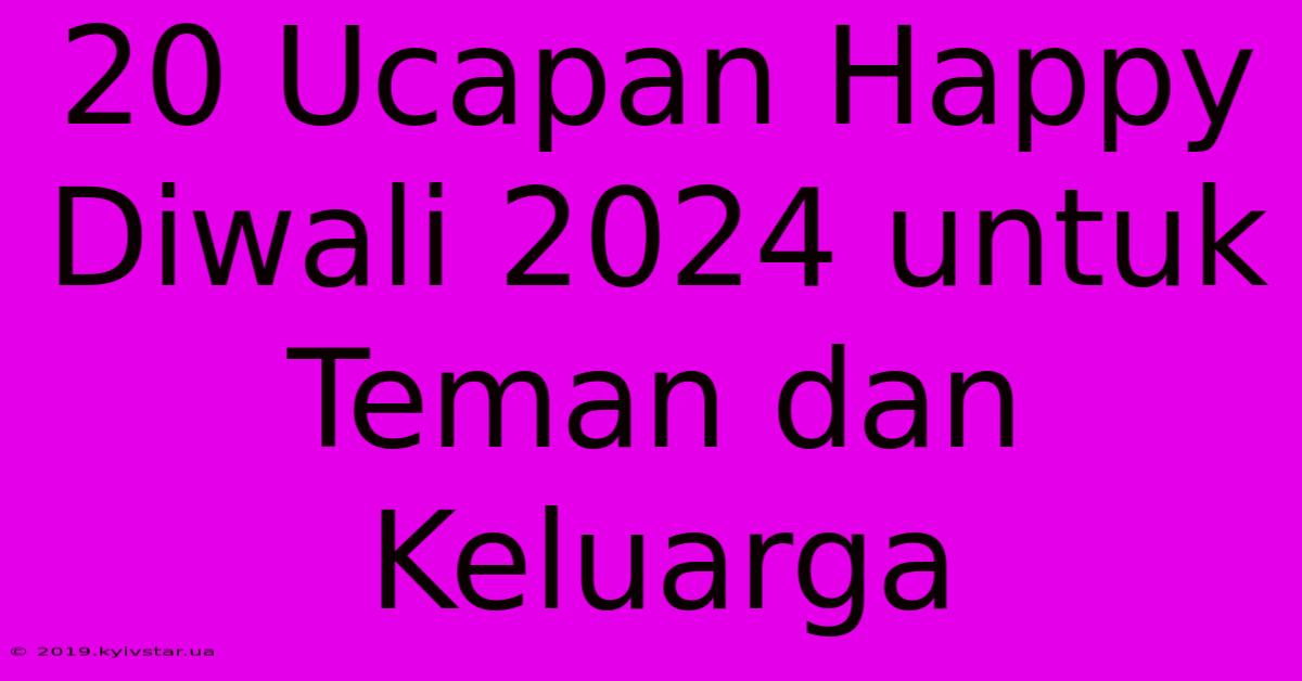 20 Ucapan Happy Diwali 2024 Untuk Teman Dan Keluarga