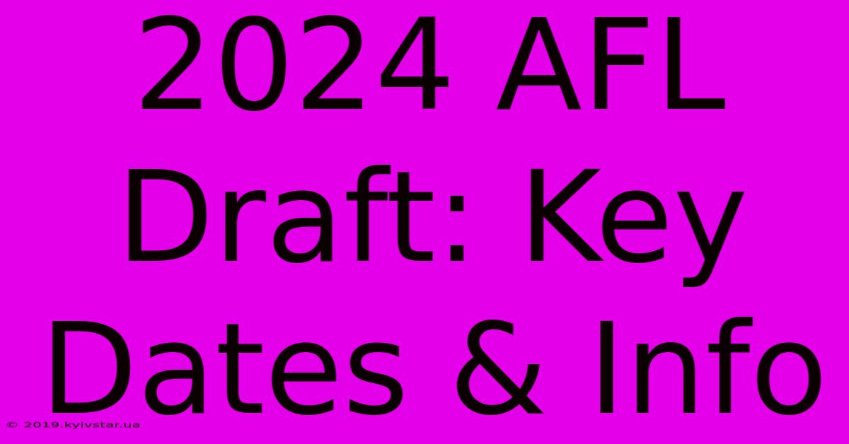 2024 AFL Draft: Key Dates & Info