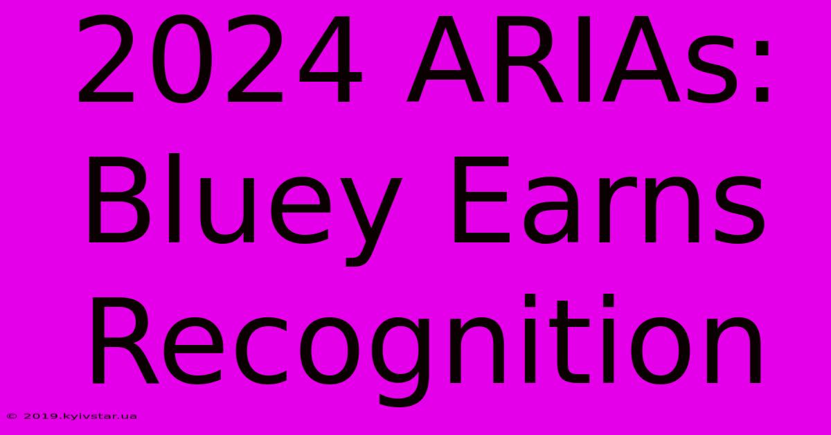 2024 ARIAs: Bluey Earns Recognition