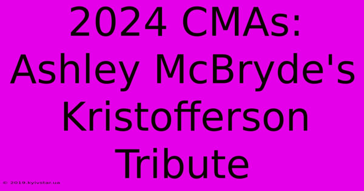 2024 CMAs: Ashley McBryde's Kristofferson Tribute