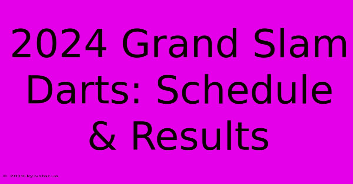 2024 Grand Slam Darts: Schedule & Results