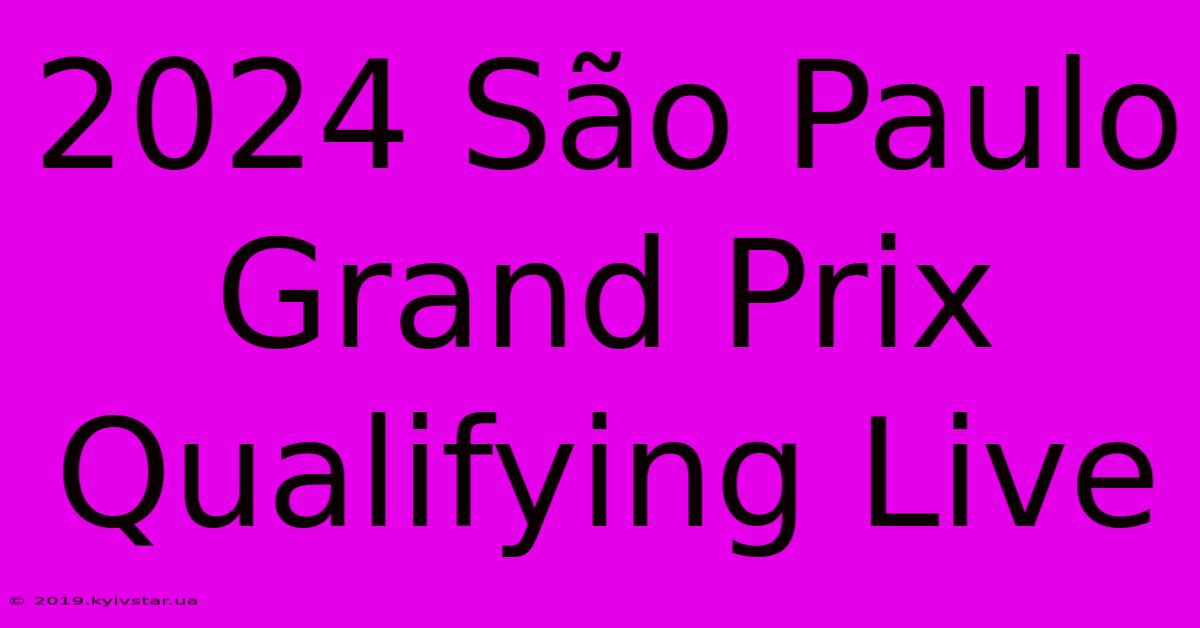 2024 São Paulo Grand Prix Qualifying Live