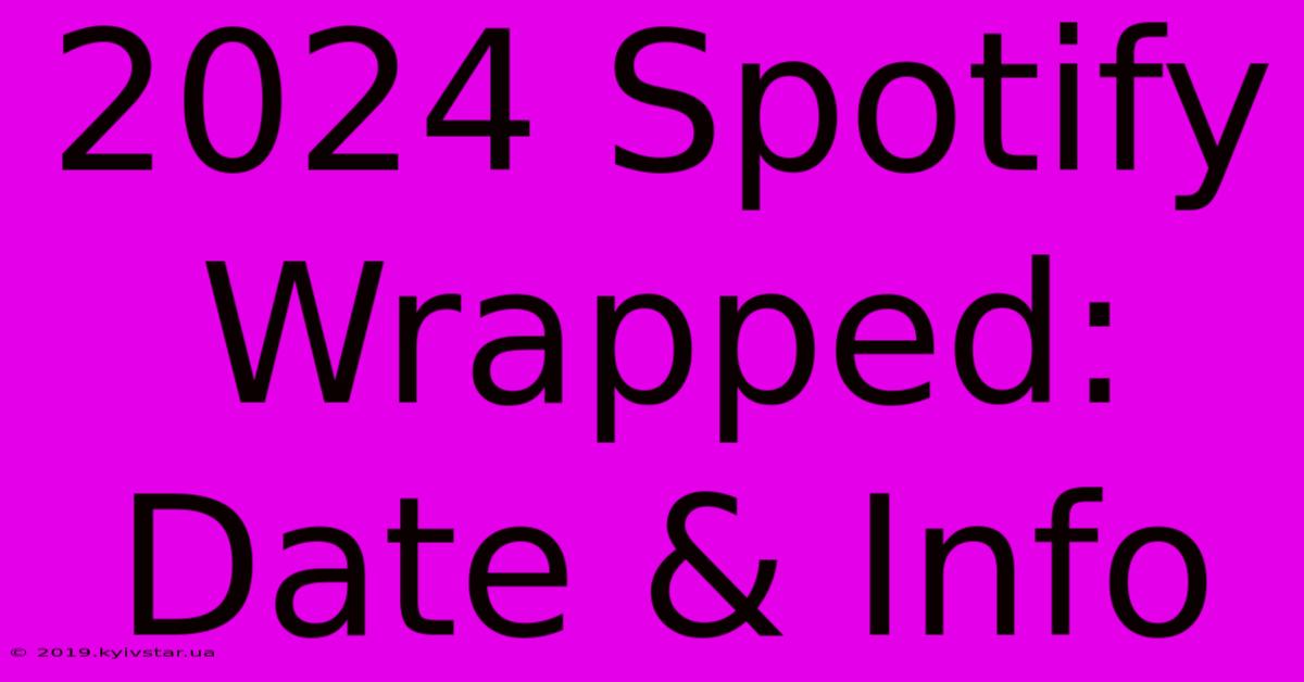 2024 Spotify Wrapped: Date & Info