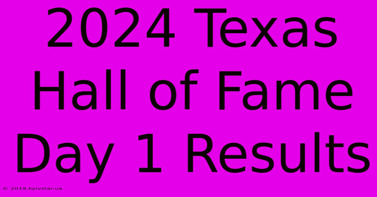 2024 Texas Hall Of Fame Day 1 Results