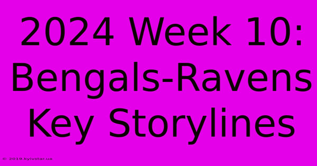 2024 Week 10: Bengals-Ravens Key Storylines 