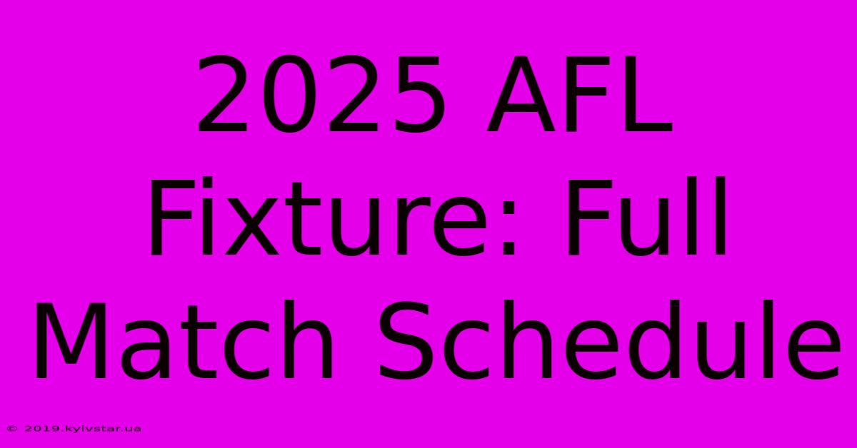 2025 AFL Fixture: Full Match Schedule