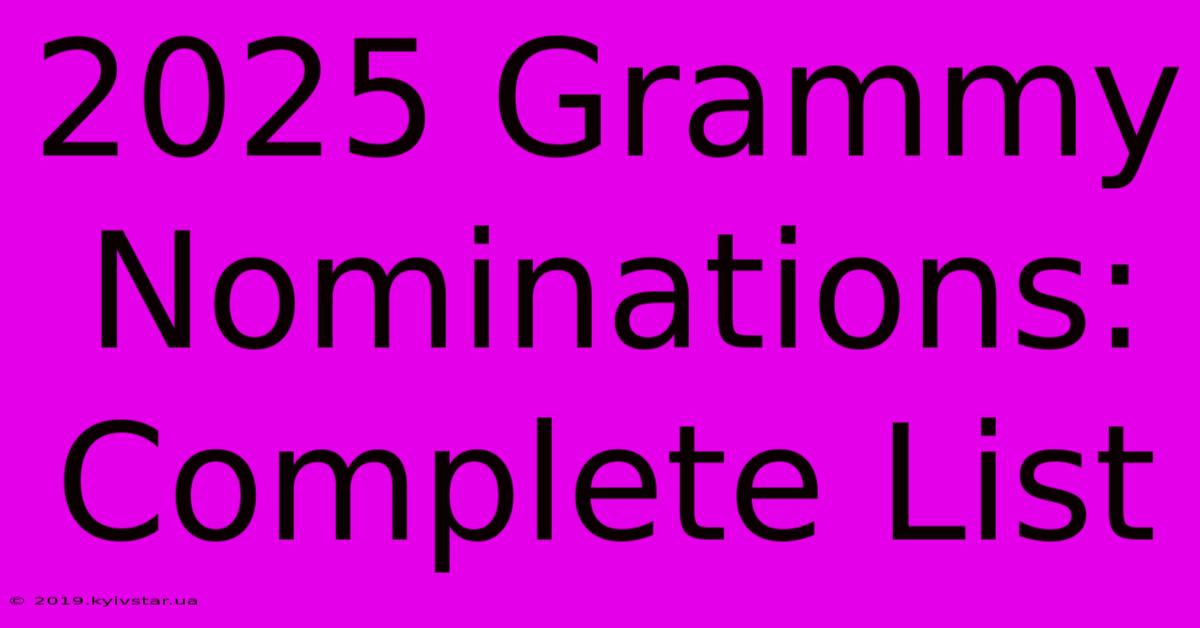 2025 Grammy Nominations: Complete List