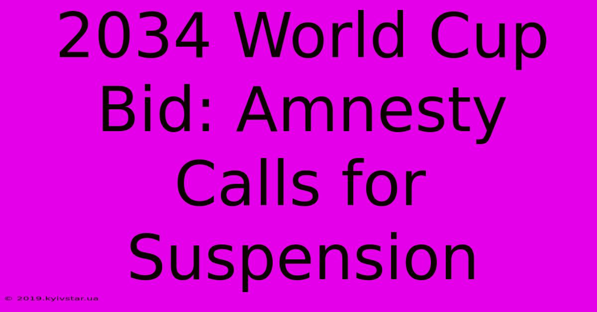 2034 World Cup Bid: Amnesty Calls For Suspension