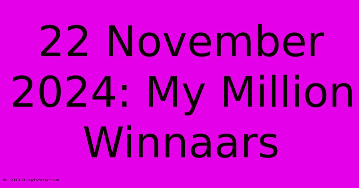 22 November 2024: My Million Winnaars