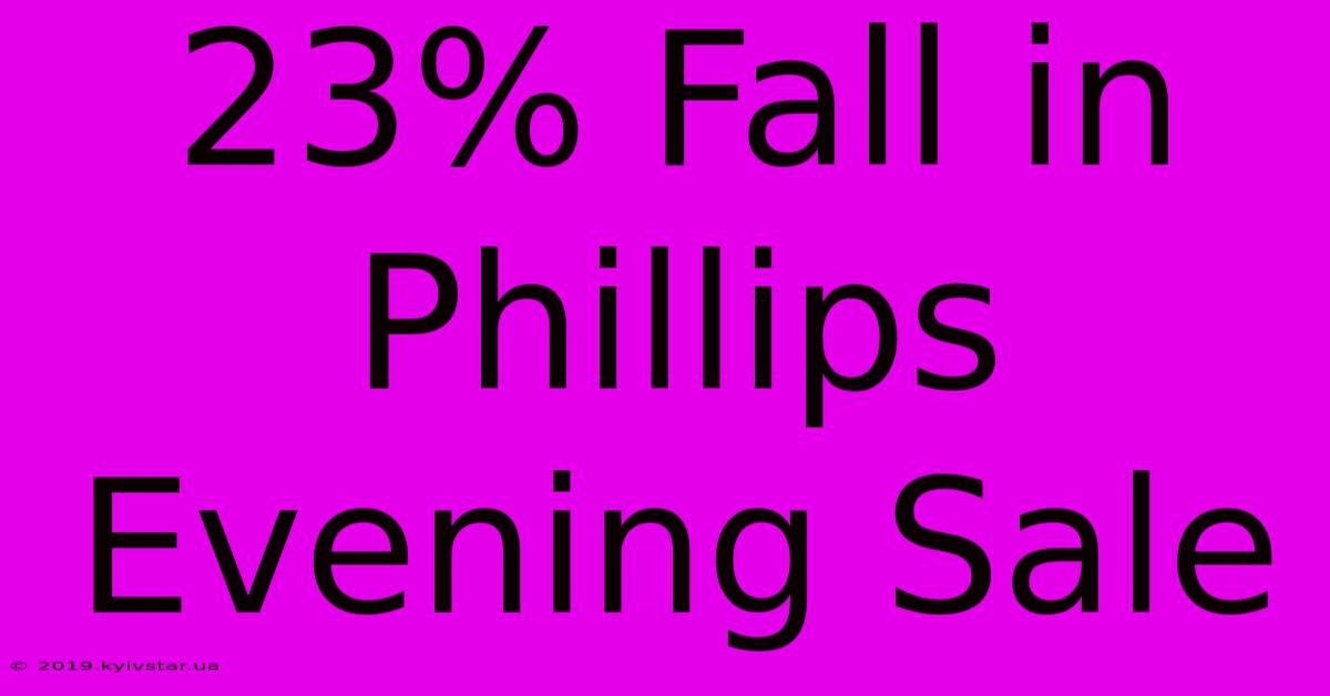 23% Fall In Phillips Evening Sale