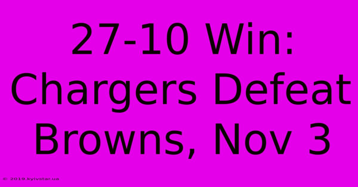 27-10 Win: Chargers Defeat Browns, Nov 3 