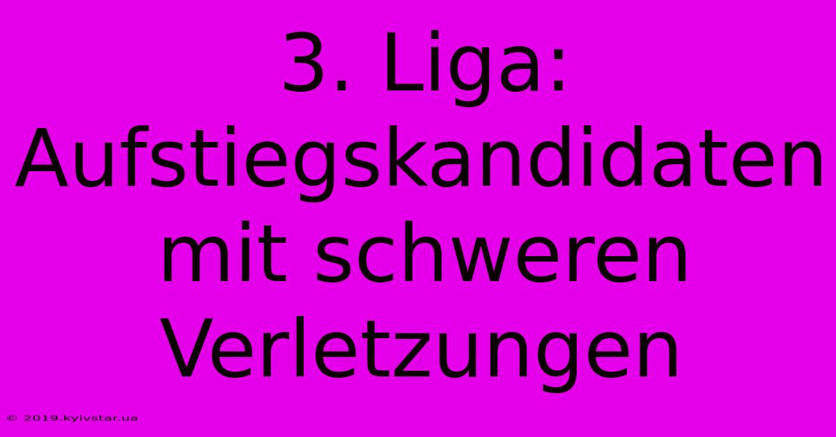 3. Liga: Aufstiegskandidaten Mit Schweren Verletzungen 