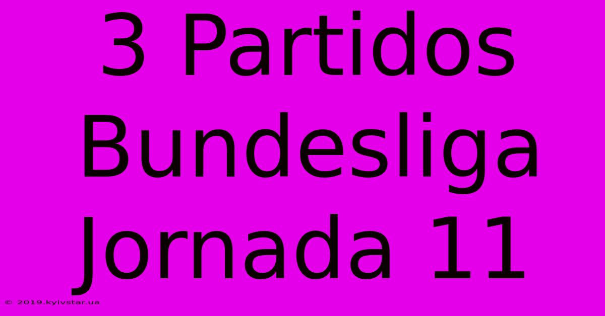 3 Partidos Bundesliga Jornada 11