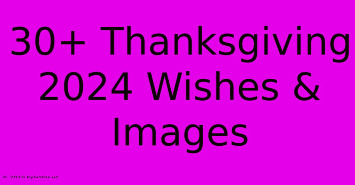 30+ Thanksgiving 2024 Wishes & Images