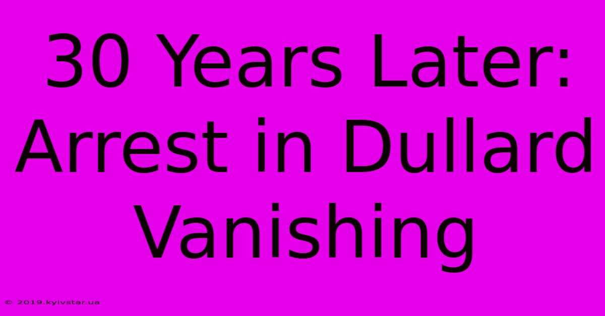 30 Years Later: Arrest In Dullard Vanishing 