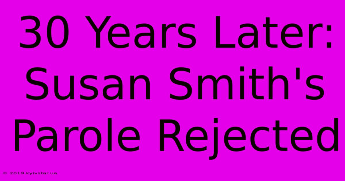 30 Years Later: Susan Smith's Parole Rejected