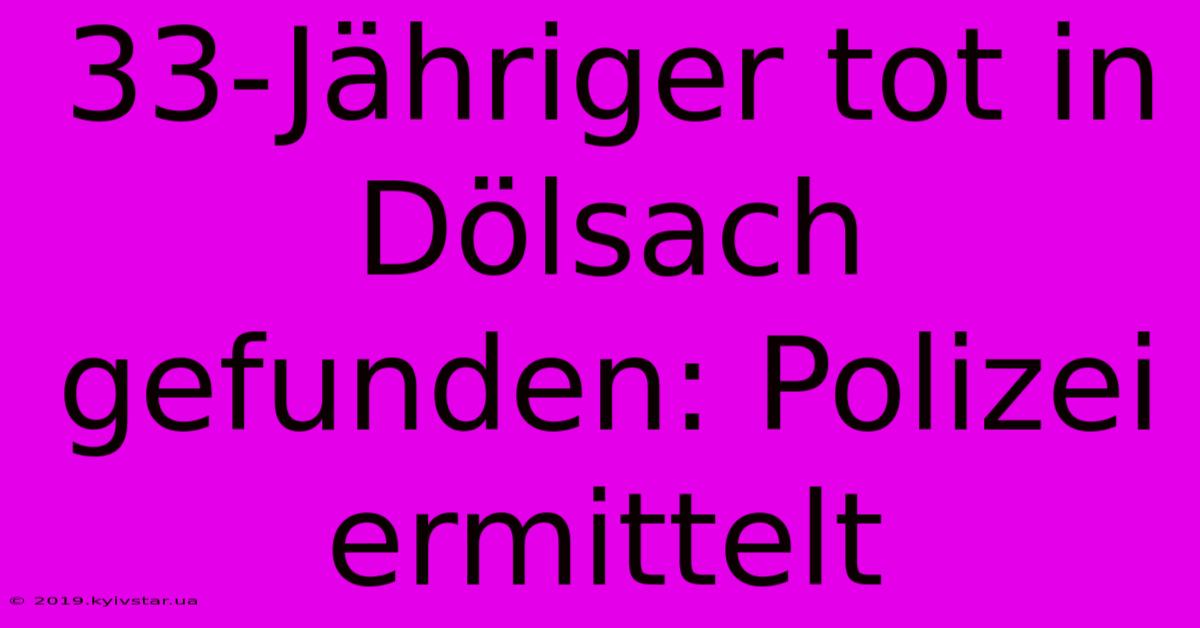 33-Jähriger Tot In Dölsach Gefunden: Polizei Ermittelt