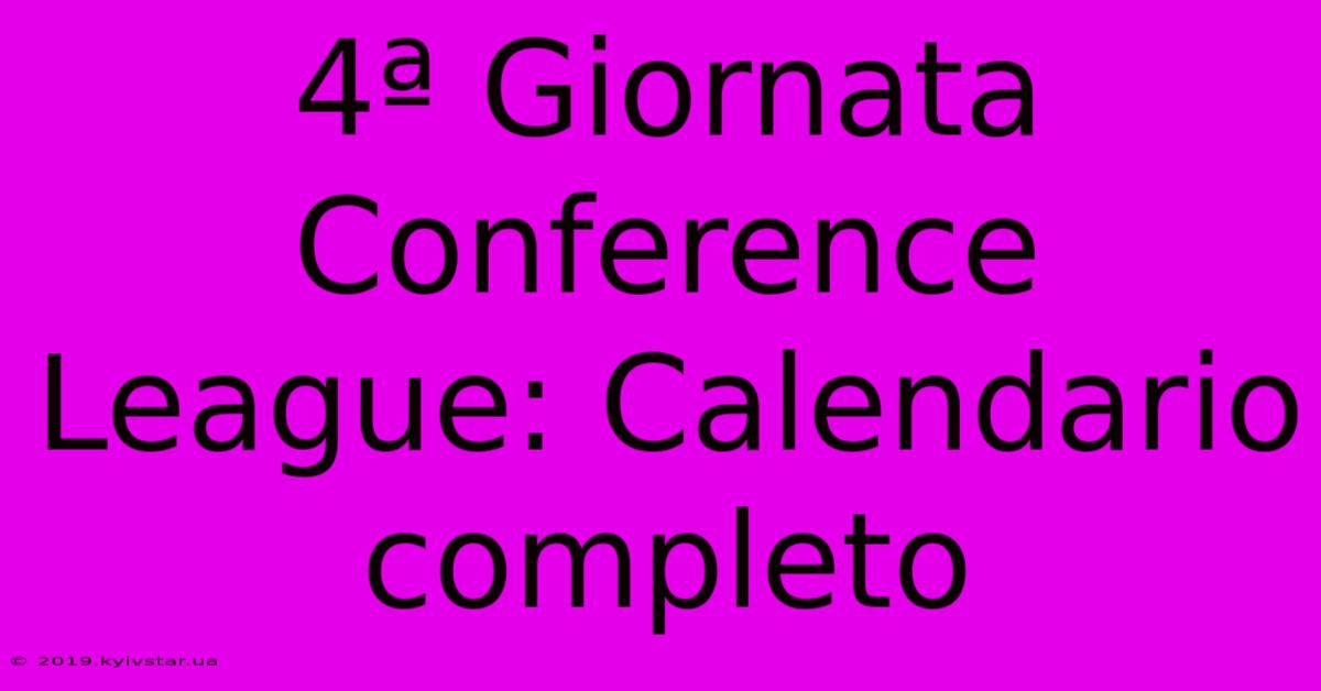 4ª Giornata Conference League: Calendario Completo