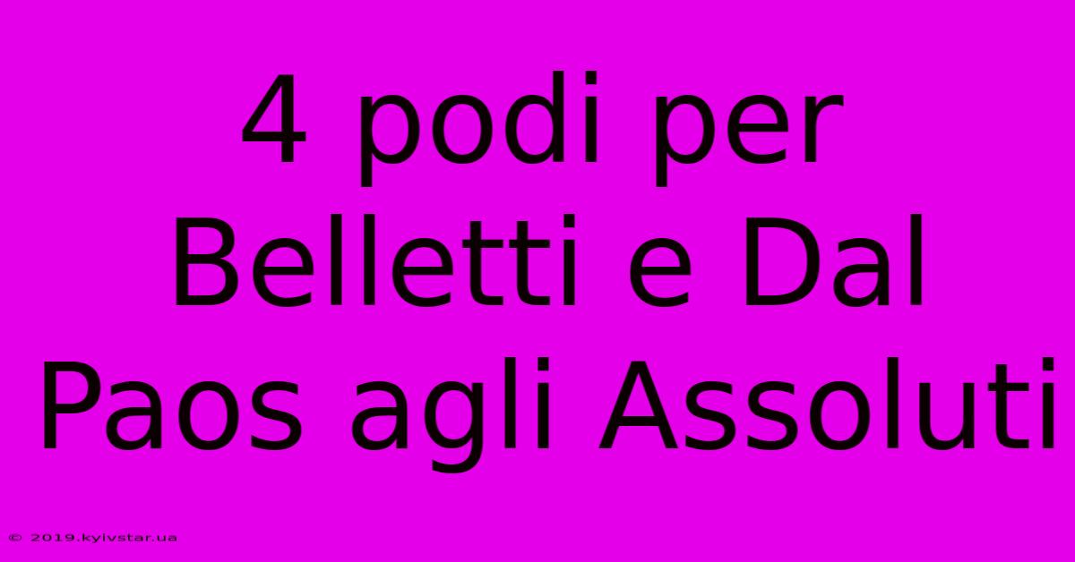 4 Podi Per Belletti E Dal Paos Agli Assoluti