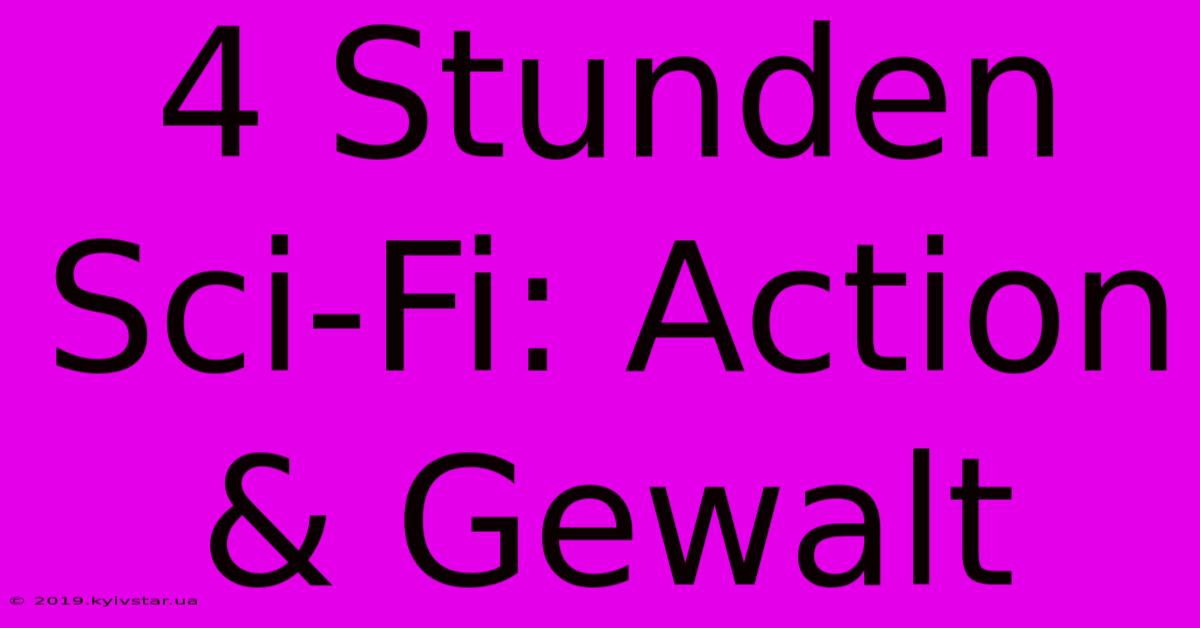 4 Stunden Sci-Fi: Action & Gewalt