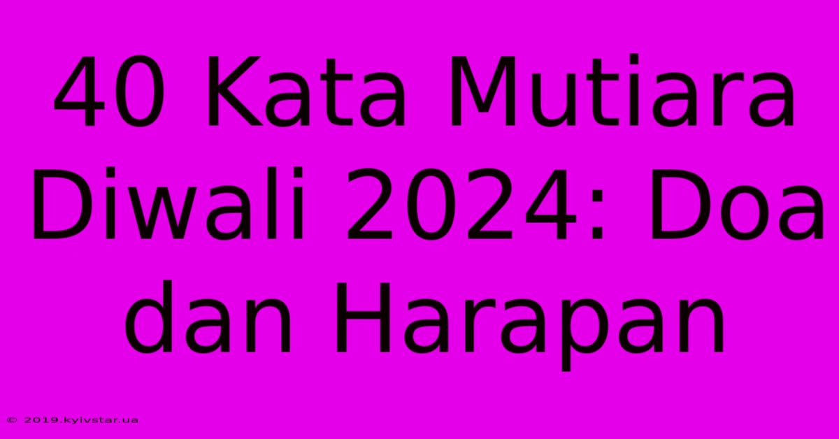 40 Kata Mutiara Diwali 2024: Doa Dan Harapan