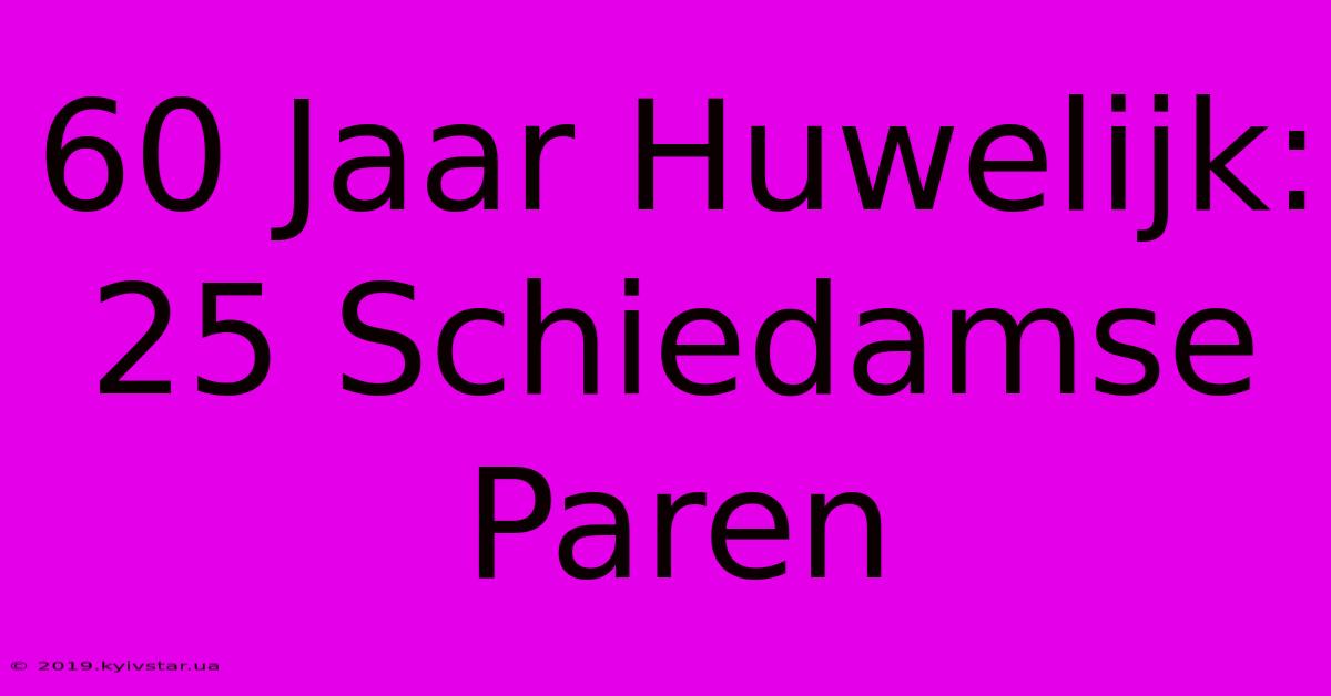 60 Jaar Huwelijk: 25 Schiedamse Paren