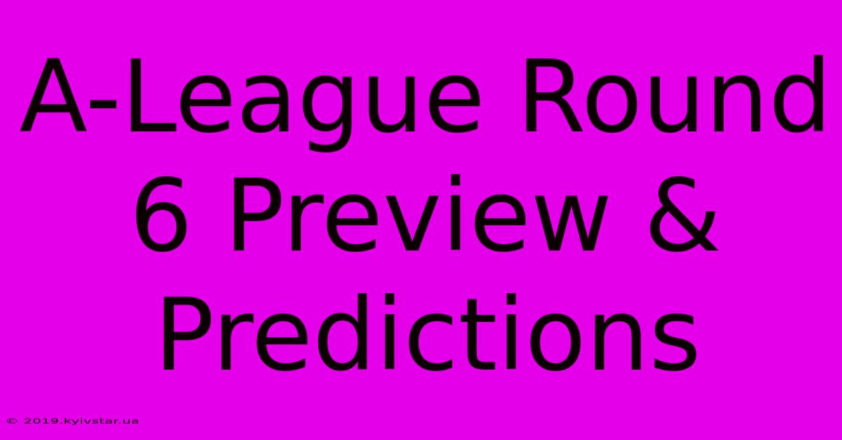 A-League Round 6 Preview & Predictions