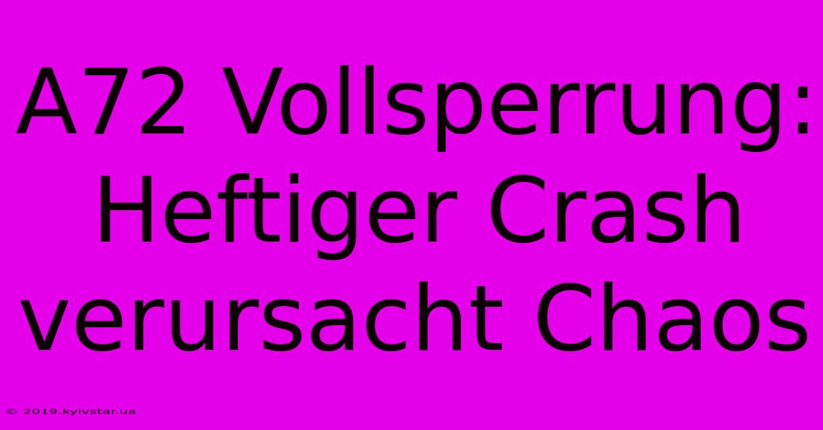 A72 Vollsperrung: Heftiger Crash Verursacht Chaos