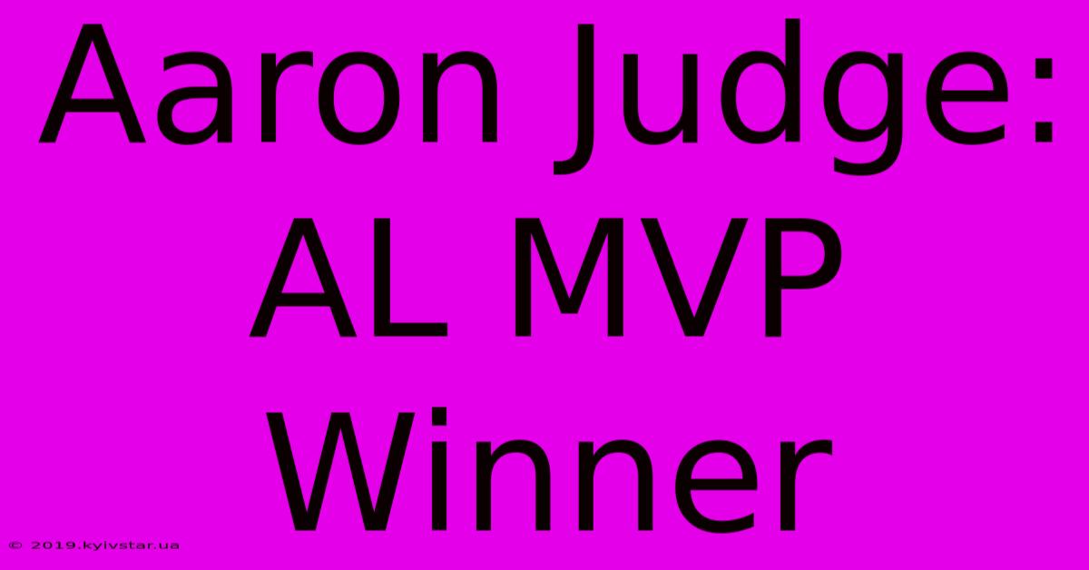 Aaron Judge: AL MVP Winner