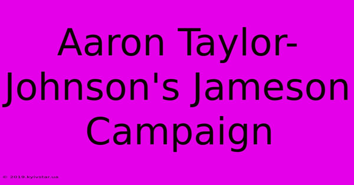 Aaron Taylor-Johnson's Jameson Campaign