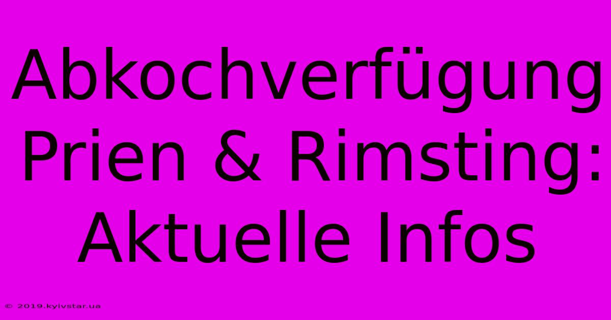 Abkochverfügung Prien & Rimsting: Aktuelle Infos