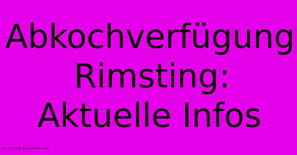 Abkochverfügung Rimsting: Aktuelle Infos