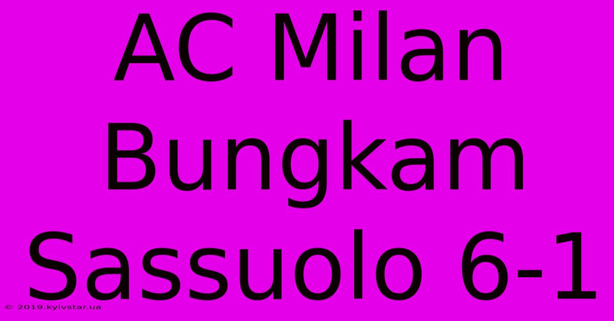 AC Milan Bungkam Sassuolo 6-1