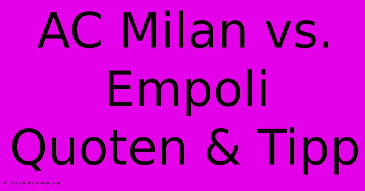 AC Milan Vs. Empoli Quoten & Tipp