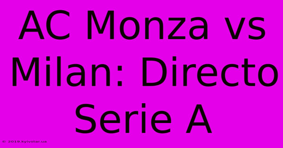 AC Monza Vs Milan: Directo Serie A 