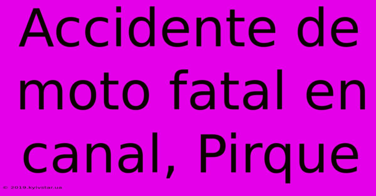 Accidente De Moto Fatal En Canal, Pirque