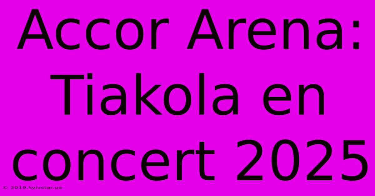 Accor Arena: Tiakola En Concert 2025