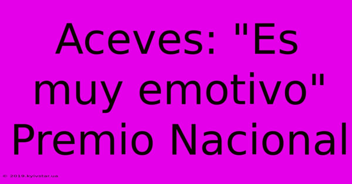 Aceves: 