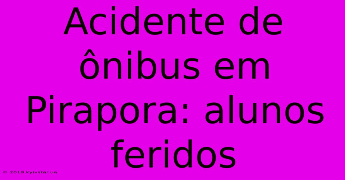 Acidente De Ônibus Em Pirapora: Alunos Feridos