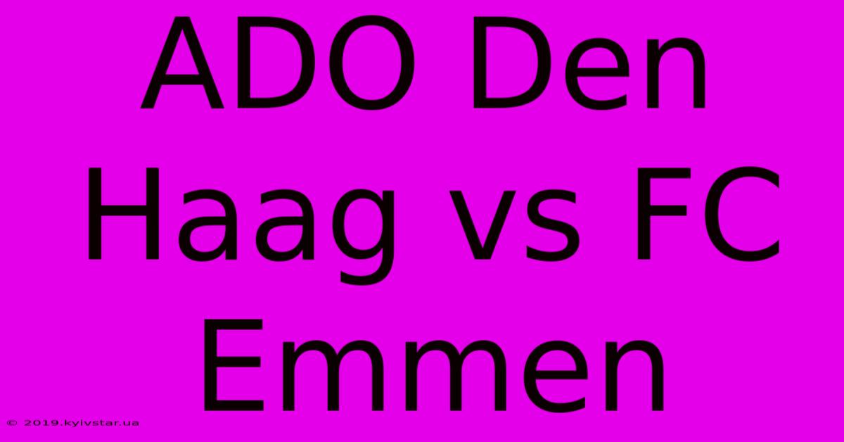 ADO Den Haag Vs FC Emmen