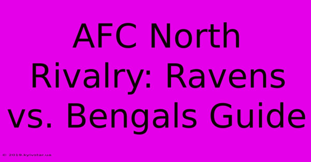 AFC North Rivalry: Ravens Vs. Bengals Guide 