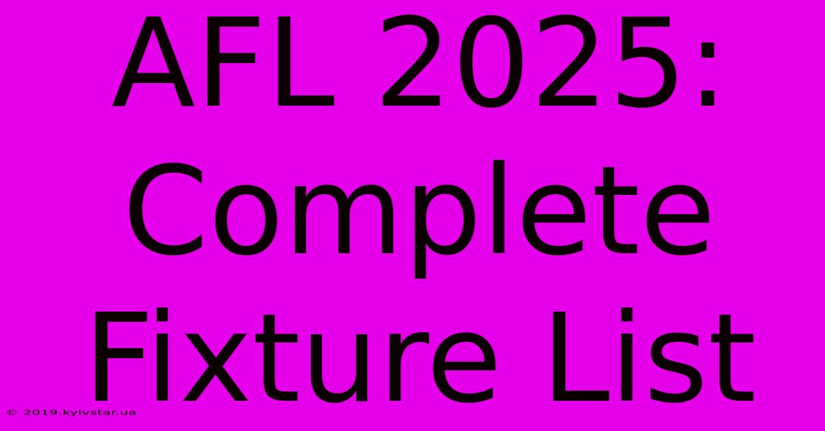 AFL 2025: Complete Fixture List